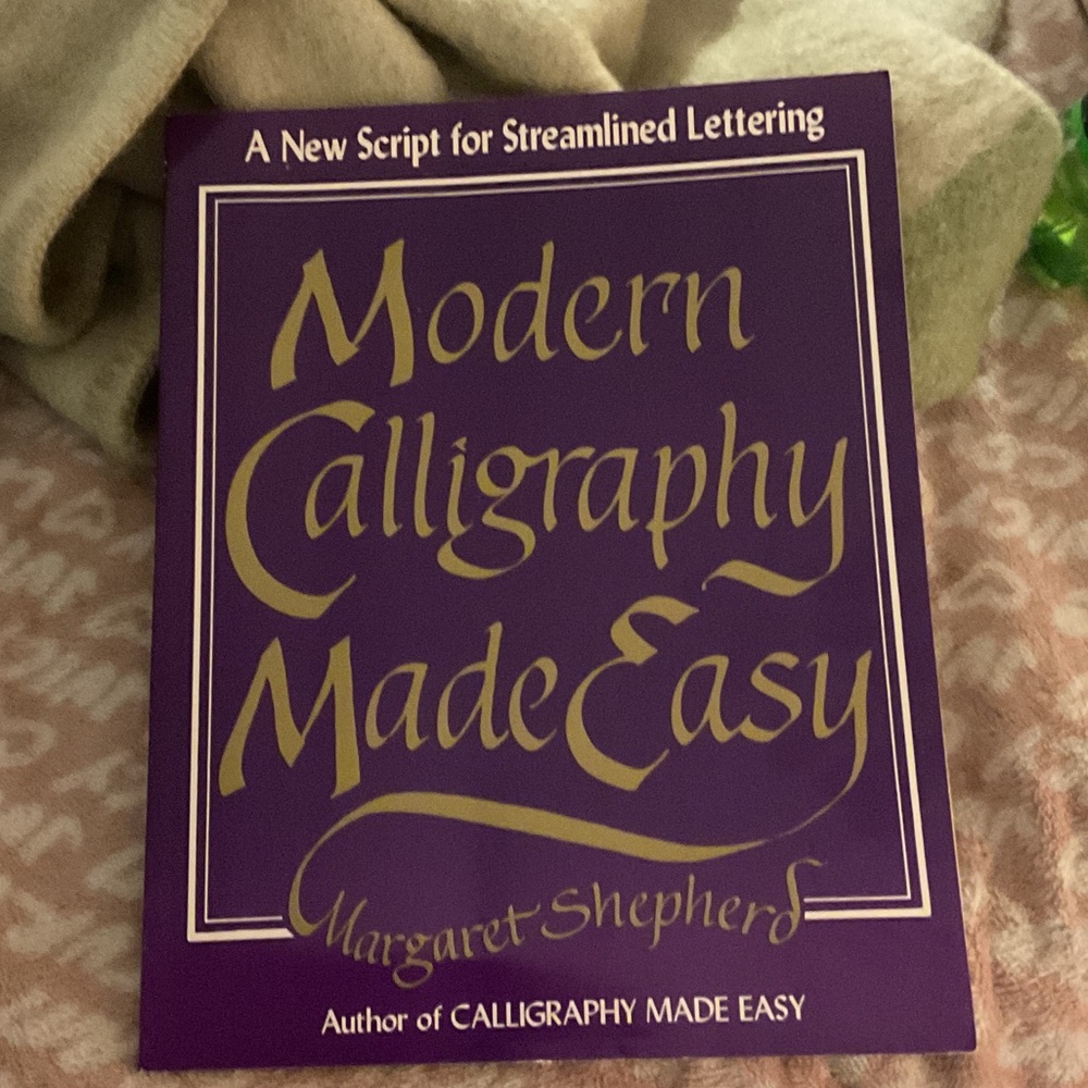 Modern Calligraphy Made Easy A New Script for Streamlined Lettering